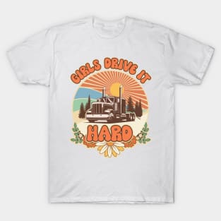 Groovy trucker girl female driver quote Girls drive it hard T-Shirt